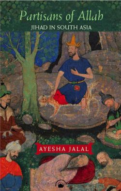 Orient Partisans of Allah: Jihad in South Asia